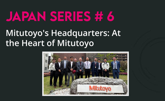 Japan Series No. 6 - Mitutoyo's Headquarters: At the Heart of Mitutoyo